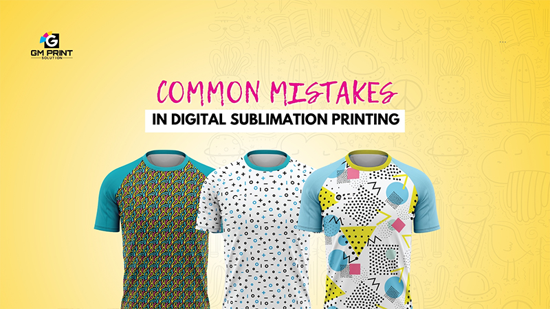 Common Mistakes in Digital Sublimation Printing